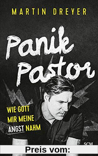 Panik-Pastor: Wie Gott mir meine Angst nahm